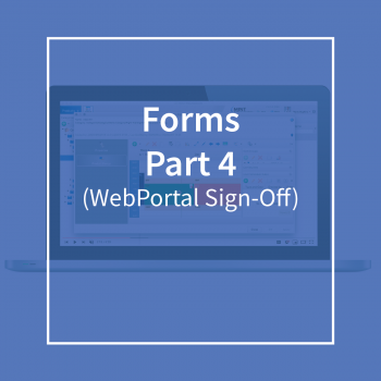 Forms Part 4 (WebPortal Sign-Off)