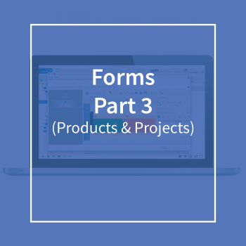 Forms Part 3 (Products & Projects)