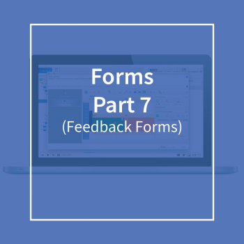 Forms Part 7 (Feedback Forms)