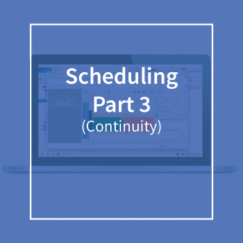 Scheduling Part 3 (Continuity)