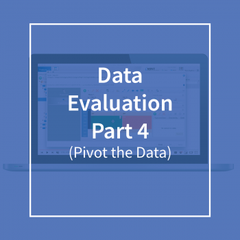 Data Evaluation Part 4 (Pivot the Data)