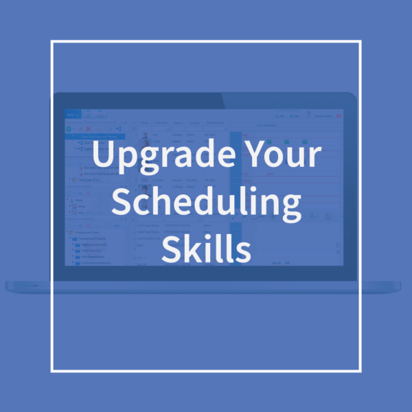 Upgrade Your Scheduling Skills